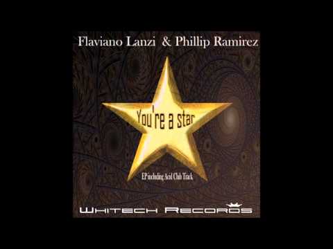 You're a Star (Original mix) Flaviano Lanzi & Phillip Ramirez