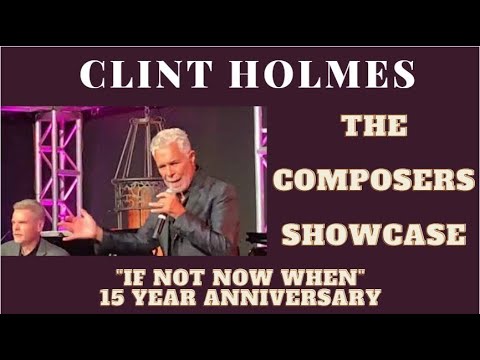 Clint Holmes "If Not Now When" 15 Year Anniversary"