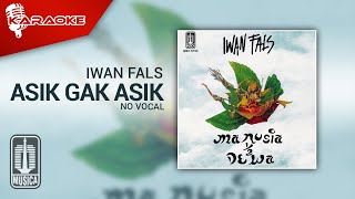 Download lagu Iwan Fals - Asik Nggak Asik ( Karaoke Video) | No Vocal mp3
