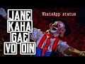 JANE KAHAN GAE WO DIN MERA NAAM JOKAR WhatsApp Status