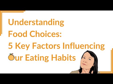 Understanding Food Choices: 5 Key Factors Influencing Our Eating Habits