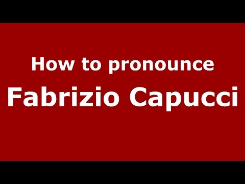 How to pronounce Fabrizio Capucci (Italian/Italy)  - PronounceNames.com