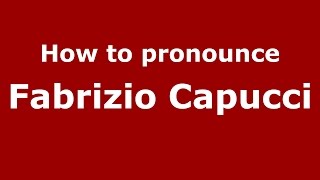 How to pronounce Fabrizio Capucci