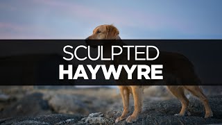[LYRICS] Haywyre - Sculpted