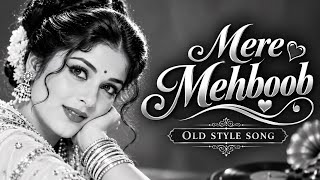 Download lagu Mere Mehboob ❤️ | Soulful Old Style Romantic Song | Retro Love Song mp3