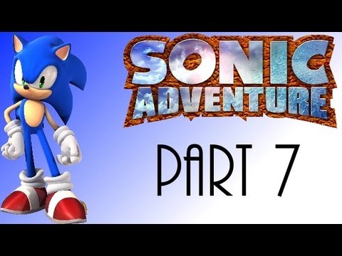Let's Play Sonic Adventure DX pt7