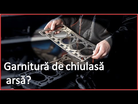 Aceste semne indică o GARNITURĂ DE CHIULASĂ arsă!