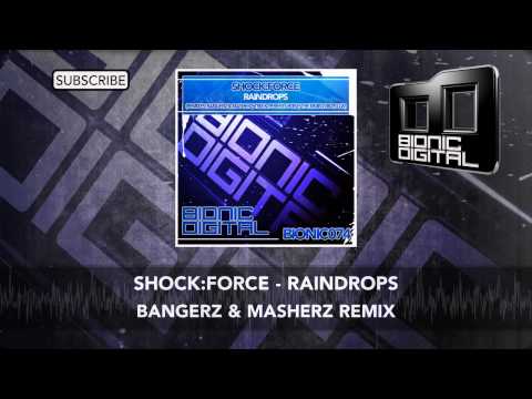 Shock:Force - Raindrops (Bangerz & Masherz Remix)