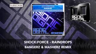 Shock:Force - Raindrops (Bangerz & Masherz Remix)