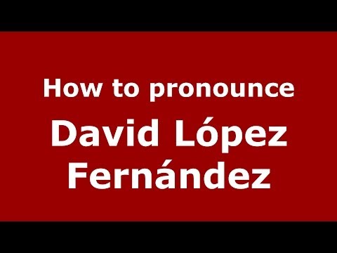 How to pronounce David López Fernández (Spanish/Spain) - PronounceNames.com