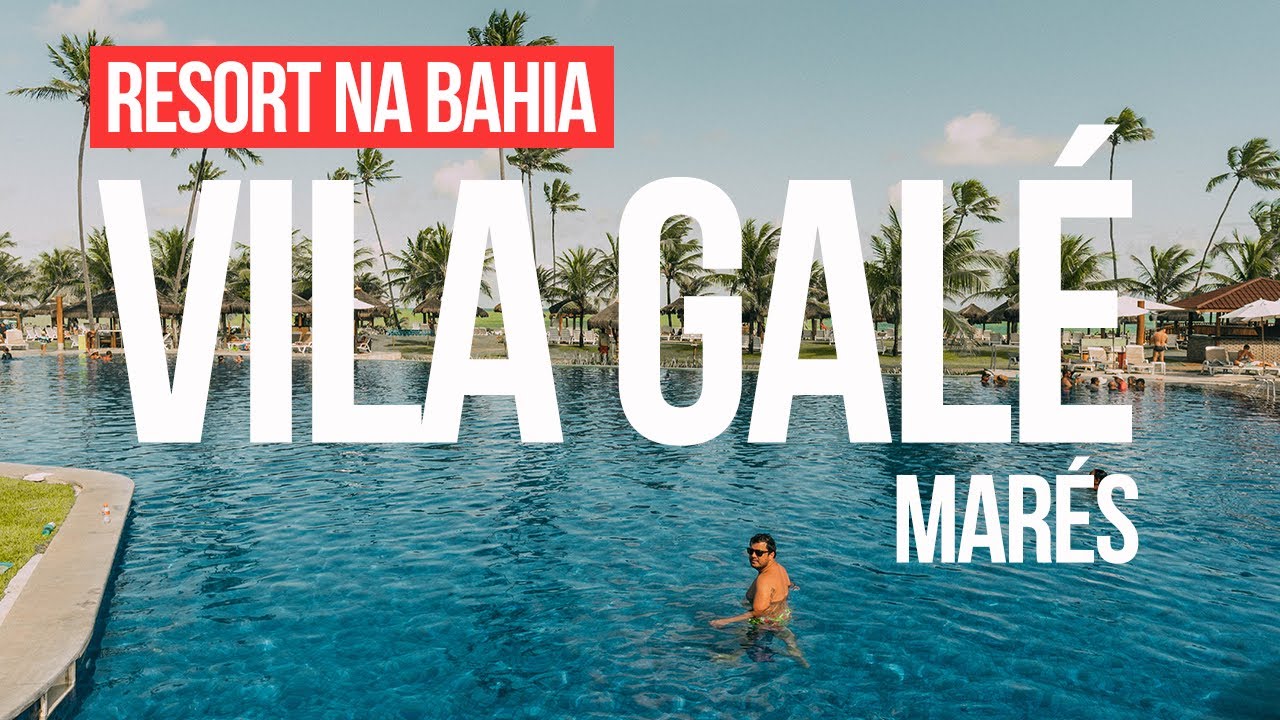 Vila Galé Marés resort all Inclusive: pra quem quer TUDO a vontade na Bahia.