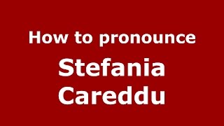 How to pronounce Stefania Careddu