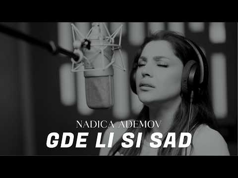 NADICA ADEMOV - GDE LI SI SAD (Album MILOSTINJA 2026)