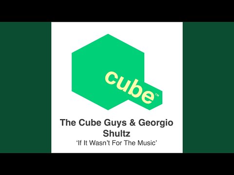 If It Wasn't For The Music (The Cube Guys Mix)