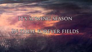 Forever Fields (Sowing Season) - 10 Years w/ Lyrics