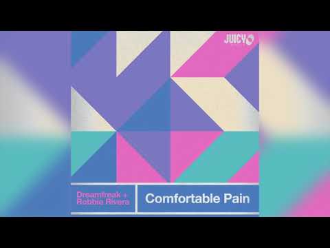 Dreamfreak + Robbie Rivera Comfortable Pain