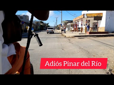Adiós Pinar del Río, me mudé a otro lugar 🇨🇺