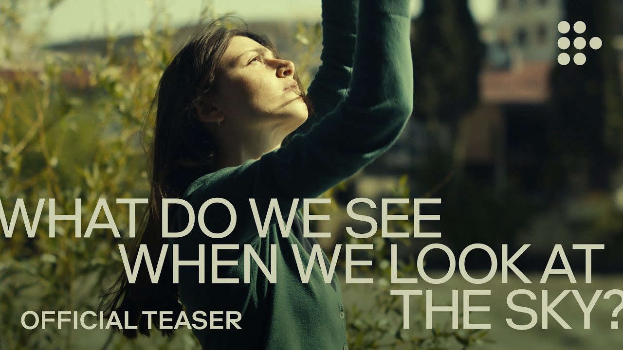 WHAT DO WE SEE WHEN WE LOOK AT THE SKY? | Official Teaser | Exclusively on MUBI