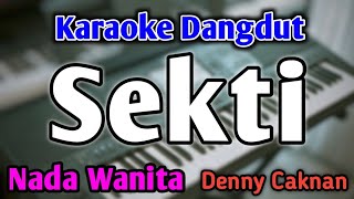 Download lagu SEKTI - KARAOKE || NADA WANITA CEWEK || Versi Koplo || Denny Caknan mp3