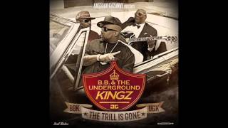 B.B. & The Underground Kingz - The Trill Is Gone (Full Album) [HD]