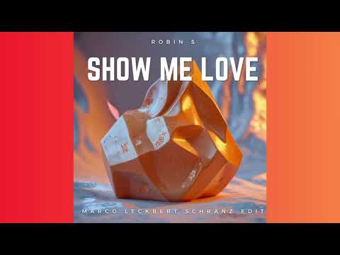 Robin S - Show Me Love (Marco Leckbert Schranz Edit)