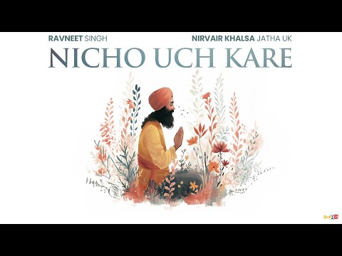 Nicho Uch Kare Mera Gobind | Ravneet Singh | @nirvairkhalsajathauk | Nirvair Khalsa Jatha UK