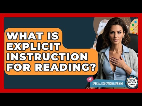 What Is Explicit Instruction For Reading? - Special Education Learning