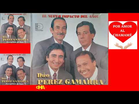 EL MAGNIFICO DÚO PEREZ - GAMARRA - Mogote Mondá - Te Casaste Novia Mia
