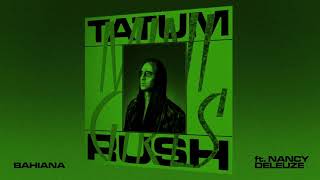 Tatum Rush - Bahiana feat. Nancy Deleuze - Official Audio