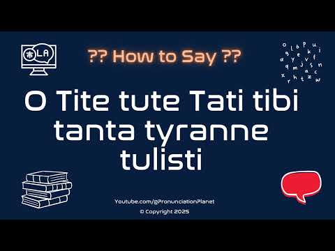 🎤📚 How to Pronounce O Tite tute Tati tibi tanta tyranne tulisti?