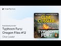 Typhoon Fury: Oregon Files #12 by Clive Cussler · Audiobook preview