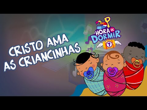 Cristo Ama as Criancinhas - 3 Palavrinhas - Hora de Dormir Volume 7