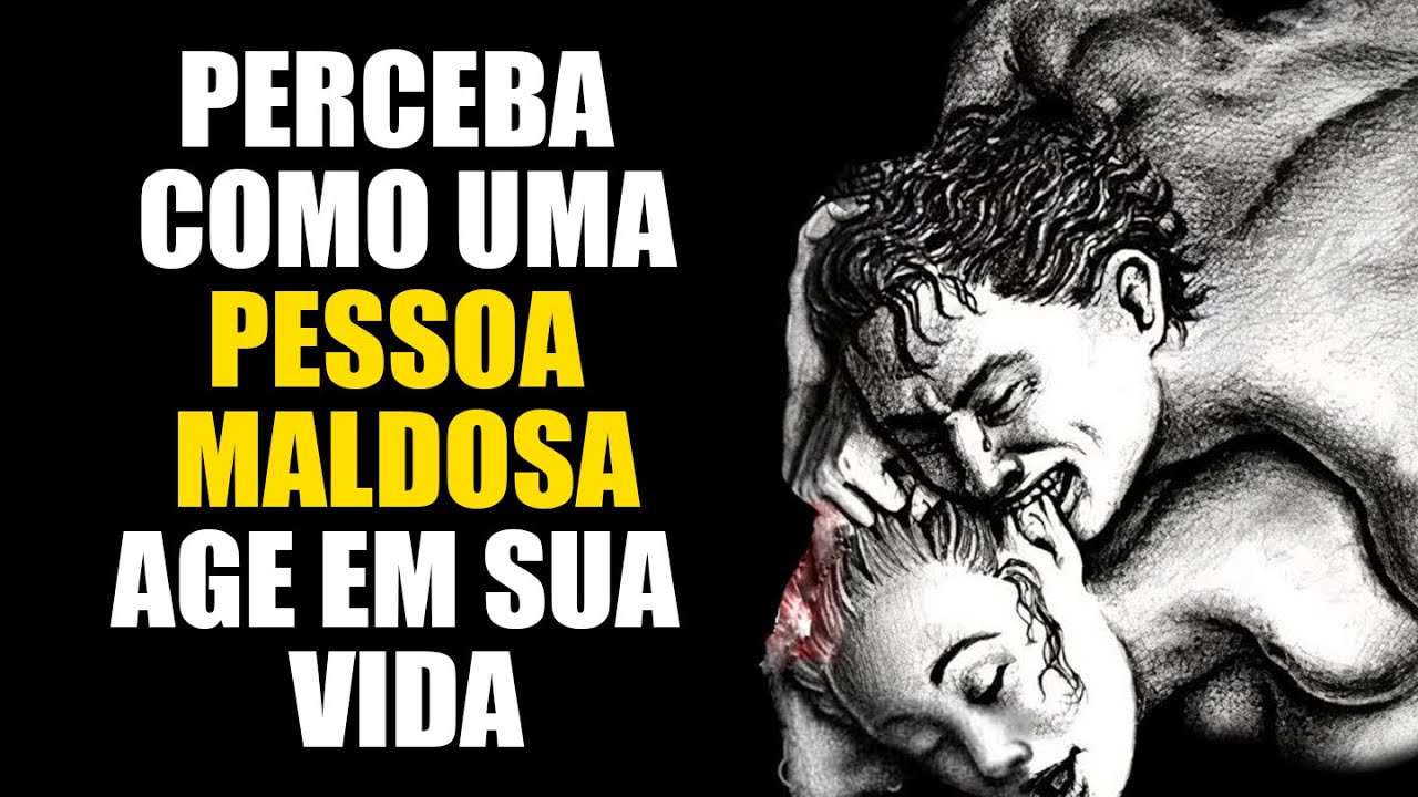 7 SINAIS DE UMA PESSOA MUITO PERIGOSA EM SUA VIDA
