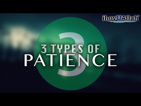 3 Types Of Sabr (Patience)