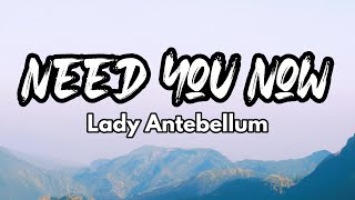 Lady Antebellum - Need You Now (LYRICS)