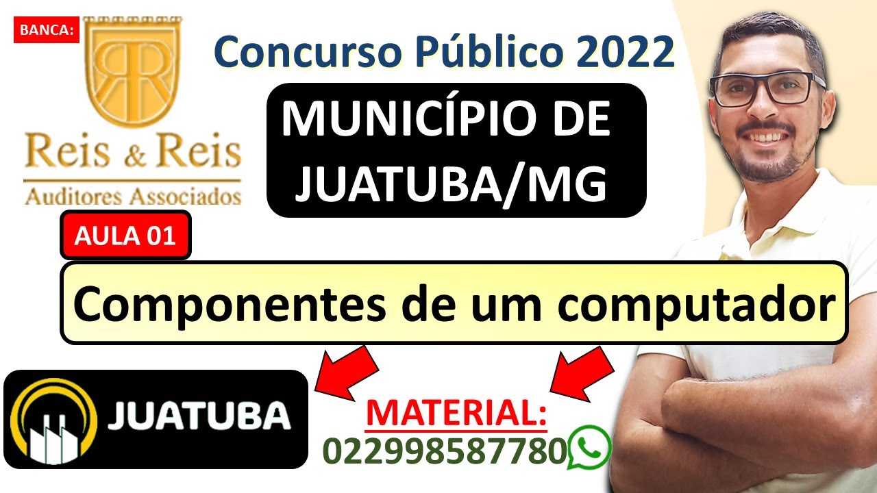 01 - Componentes de um computador - Concurso da Prefeitura Municipal de Juatuba - Banca Reis & Reis.