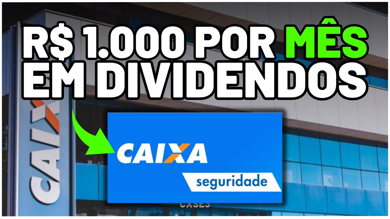 CAIXA SEGURIDADE: QUANTO INVESTIR PARA RECEBER R$ 1.000 POR MÊS? O PODER dos DIVIDENDOS em CXSE3