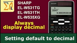 Sharp EL-W535XG, EL-W531TG, EL-W531TH how to set default decimal view