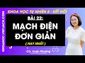 Khoa học tự nhiên 8 Bài 22: Mạch điện đơn giản | Kết nối tri thức