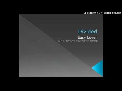 Divided - Easy Lover (2 4 Grooves vs Vinylshakerz Remix)