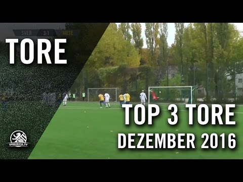 TOP 3 Tore -  Dezember 2016 | SPREEKICK.TV