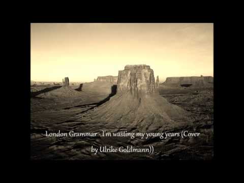 London Grammar - Waisting my young years (Cover)