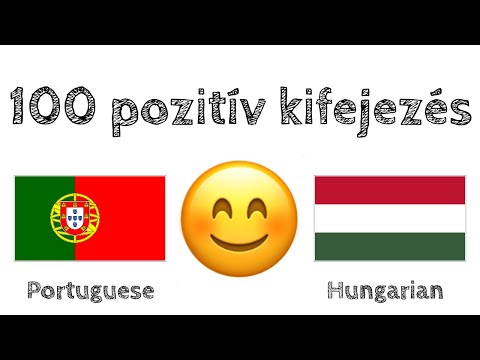 100 pozitív kifejezés +  bók - Portugál + Magyar - (anyanyelvi beszélő)