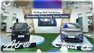 Wuling Mall Exhibition Hadir di Palembang! Ayo Datang ke PTC Mall!