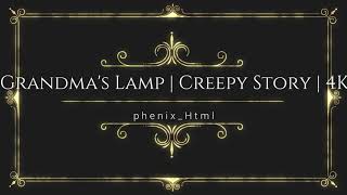 Grandma's Lamp | Creepy Stories | 4K