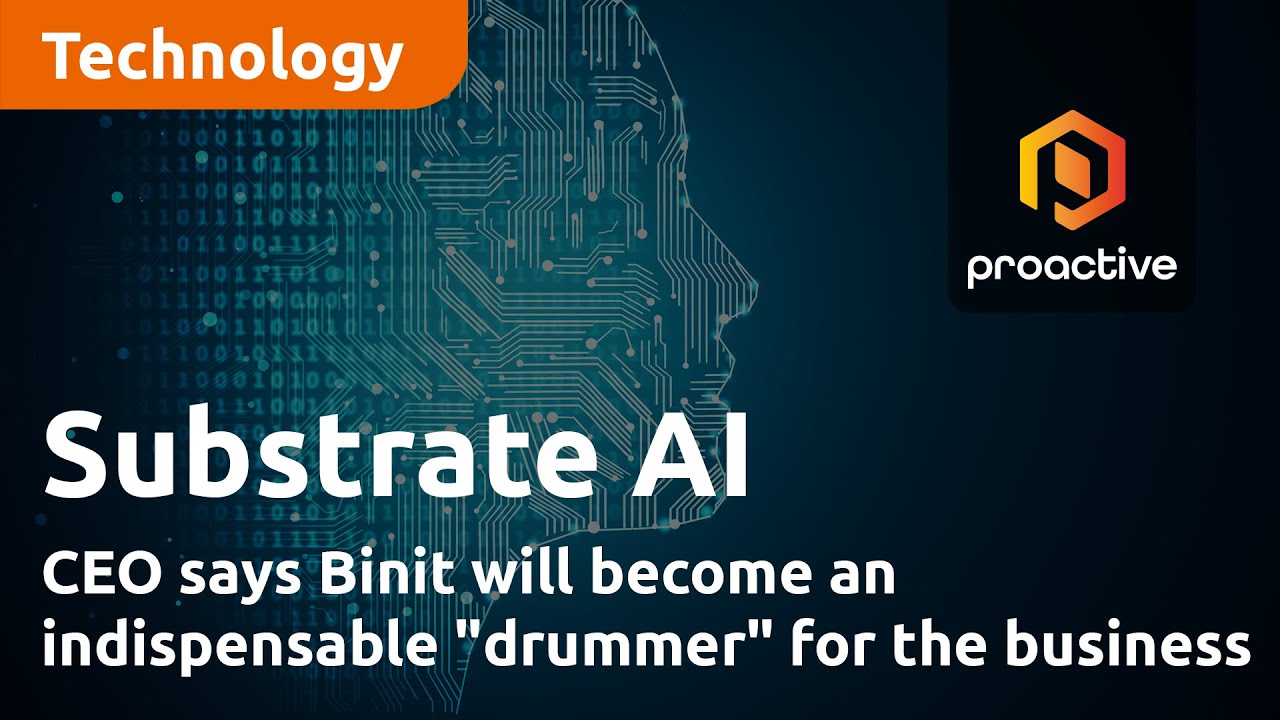Substrate AI CEO says Binit will become an indispensable "drummer" for the business