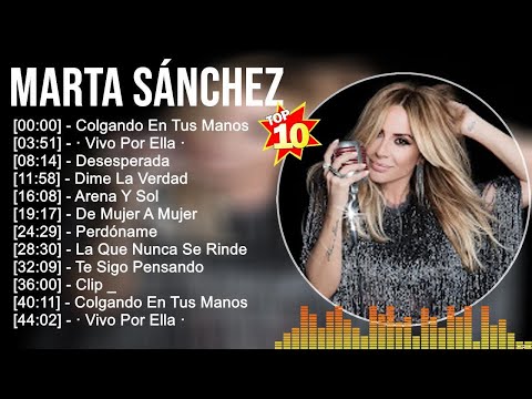 M a r t a S á n c h e z Grandes éxitos ~ Los 100 mejores artistas para escuchar en 2022 y 2023