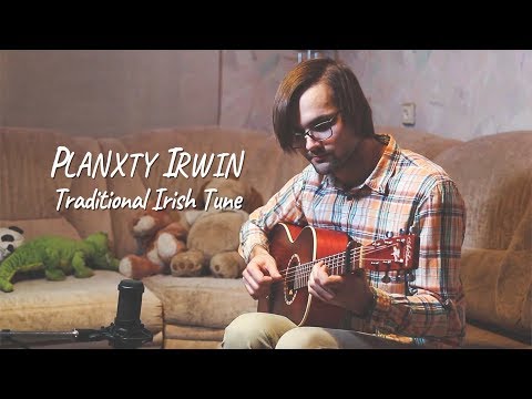 Planxty Irwin (Traditional Irish tune)