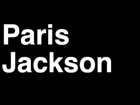How to Pronounce Paris Jackson Michael Daughter Estate Wealth Family Feud Fight Twitter Interview