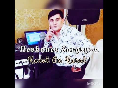 Hovhannes Sargsyan(karot ax karot)